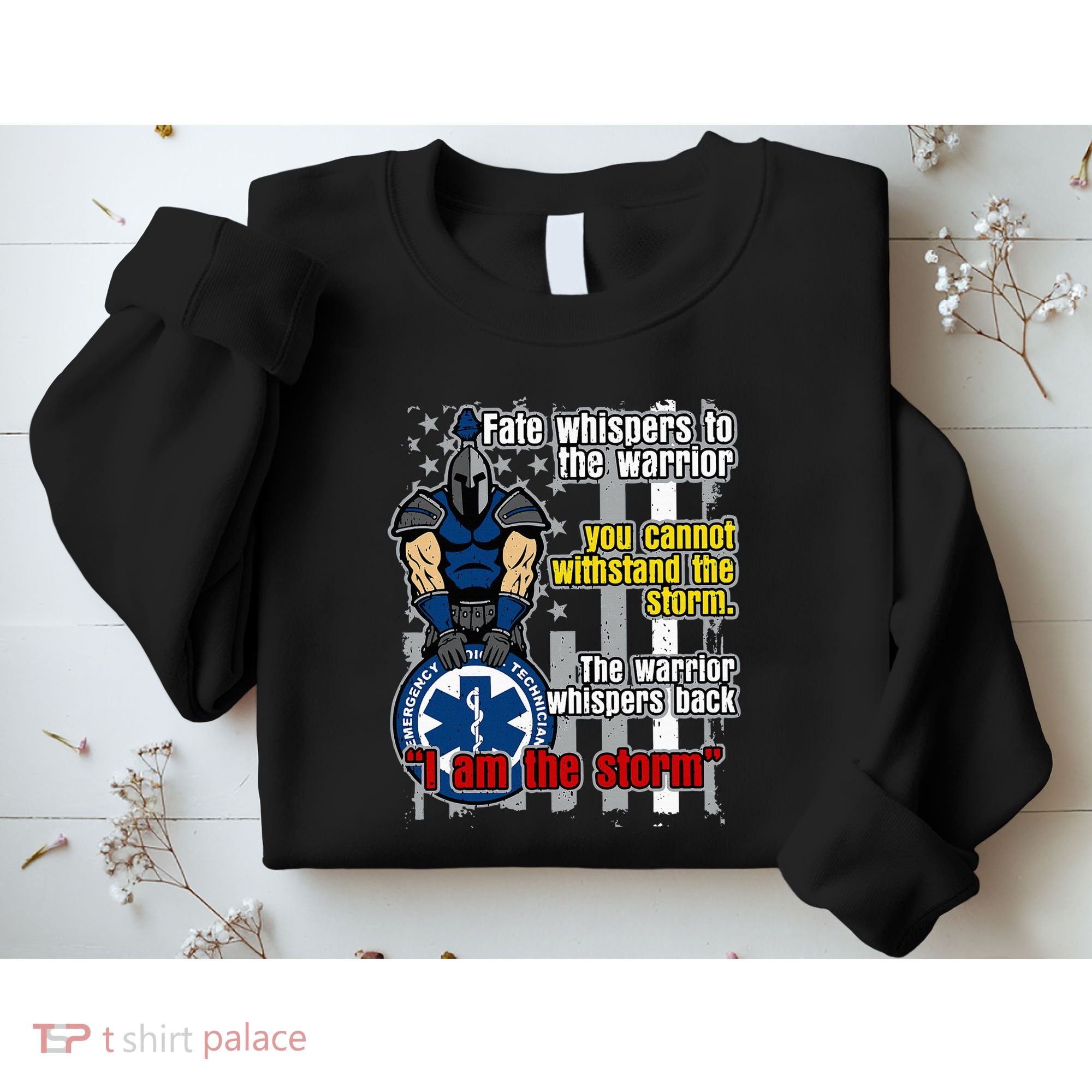 Emt Trojan Warrior I Am The Storm Sweatshirt
