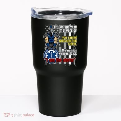 Emt Trojan Warrior I Am The Storm Tumbler