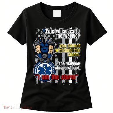 Emt Trojan Warrior I Am The Storm Women's T-Shirt