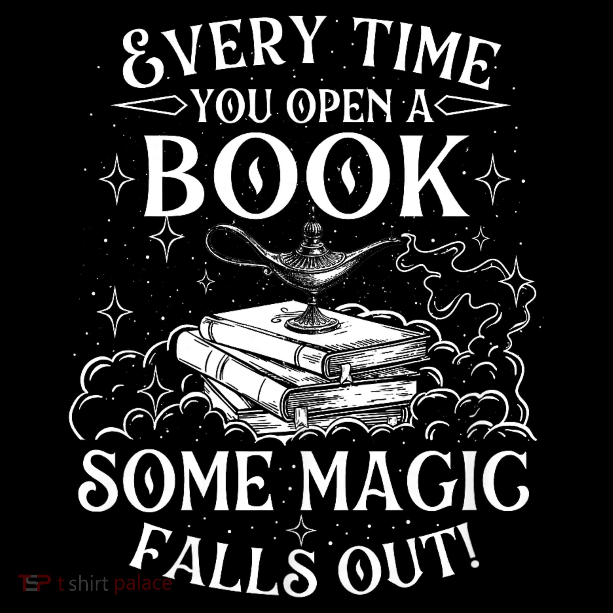 Every Time You Open A Book Some Magic Falls Out - Bookworm Women's T-Shirt