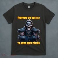 Echenme Un Bolillo Ya Ando Bien Palido Calacas Chidas Gym T-Shirt thumb 4