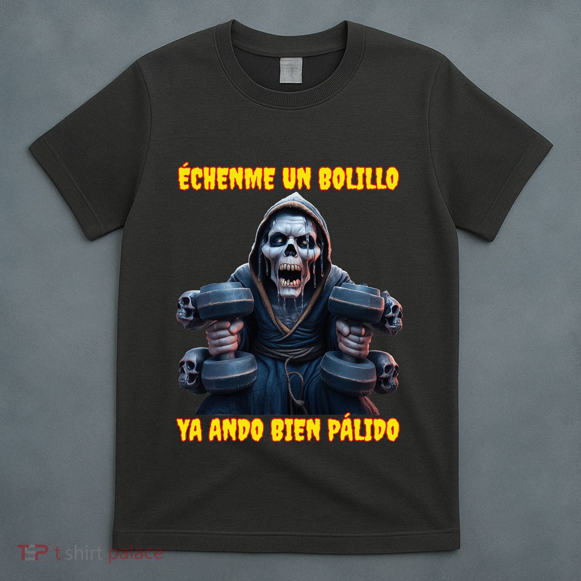 Echenme Un Bolillo Ya Ando Bien Palido Calacas Chidas Gym T-Shirt