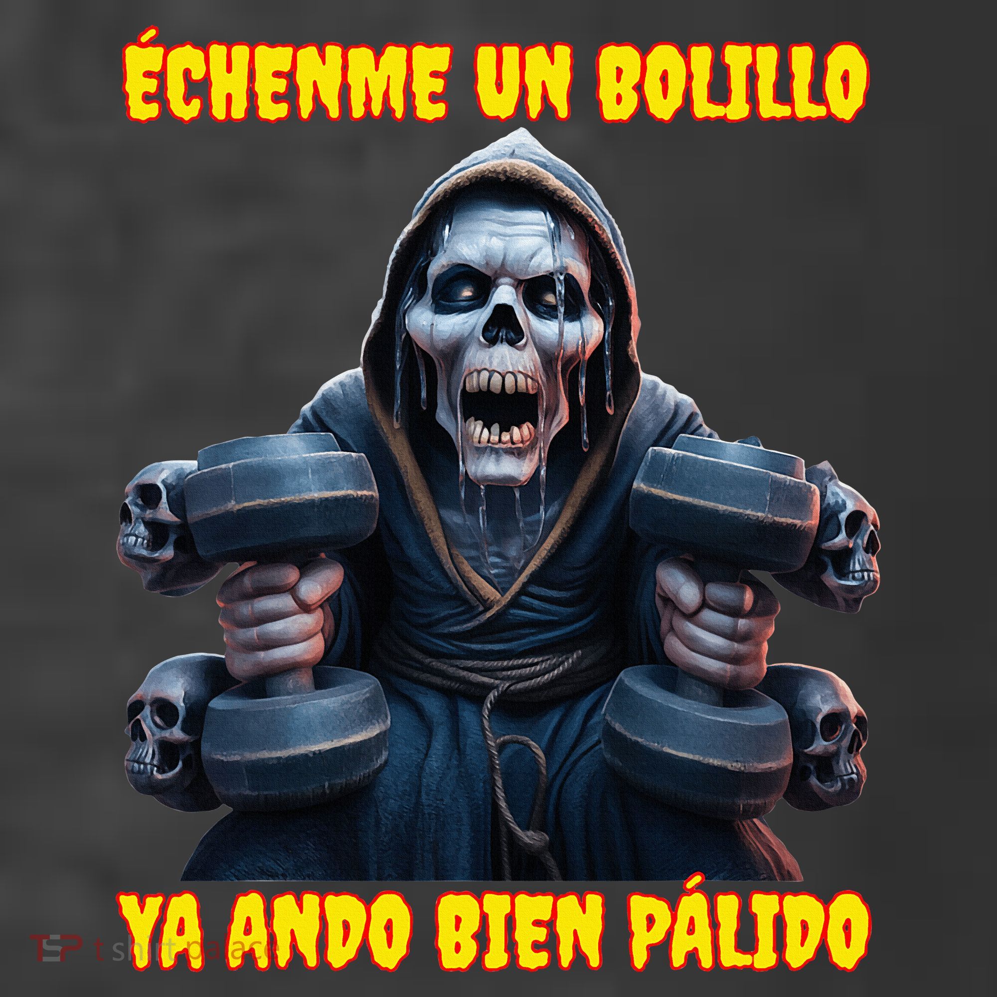 Echenme Un Bolillo Ya Ando Bien Palido Calacas Chidas Gym T-Shirt
