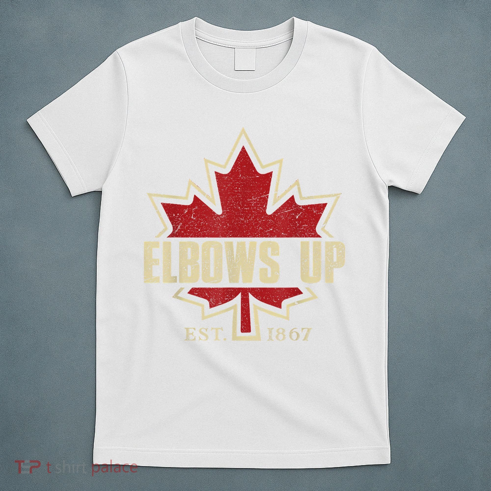 Elbows Up Canada True North Strong Free Proud Canadian T-Shirt