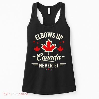 Elbows Up Canada Never 51 Canada Flag Stand Strong Women's Tank Top