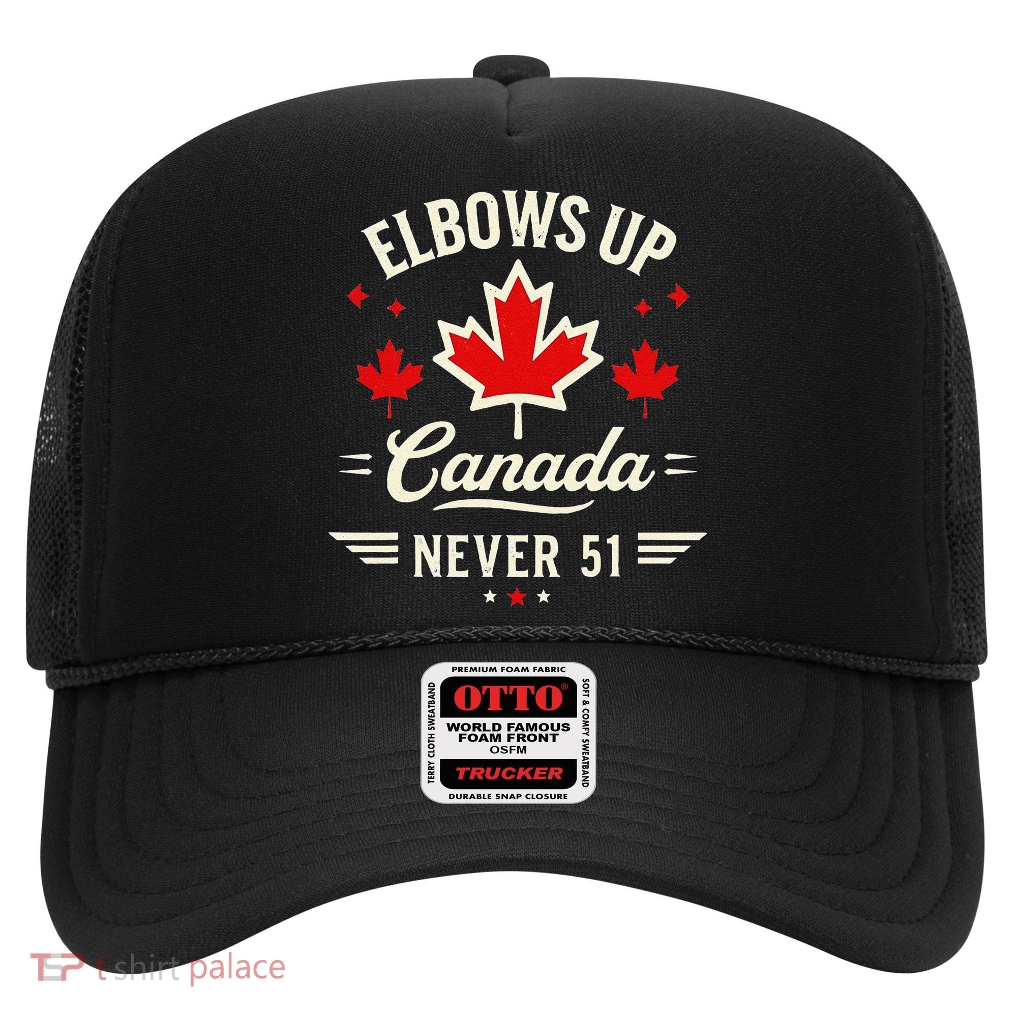 Elbows Up Canada Never 51 Canada Flag Stand Strong Hat