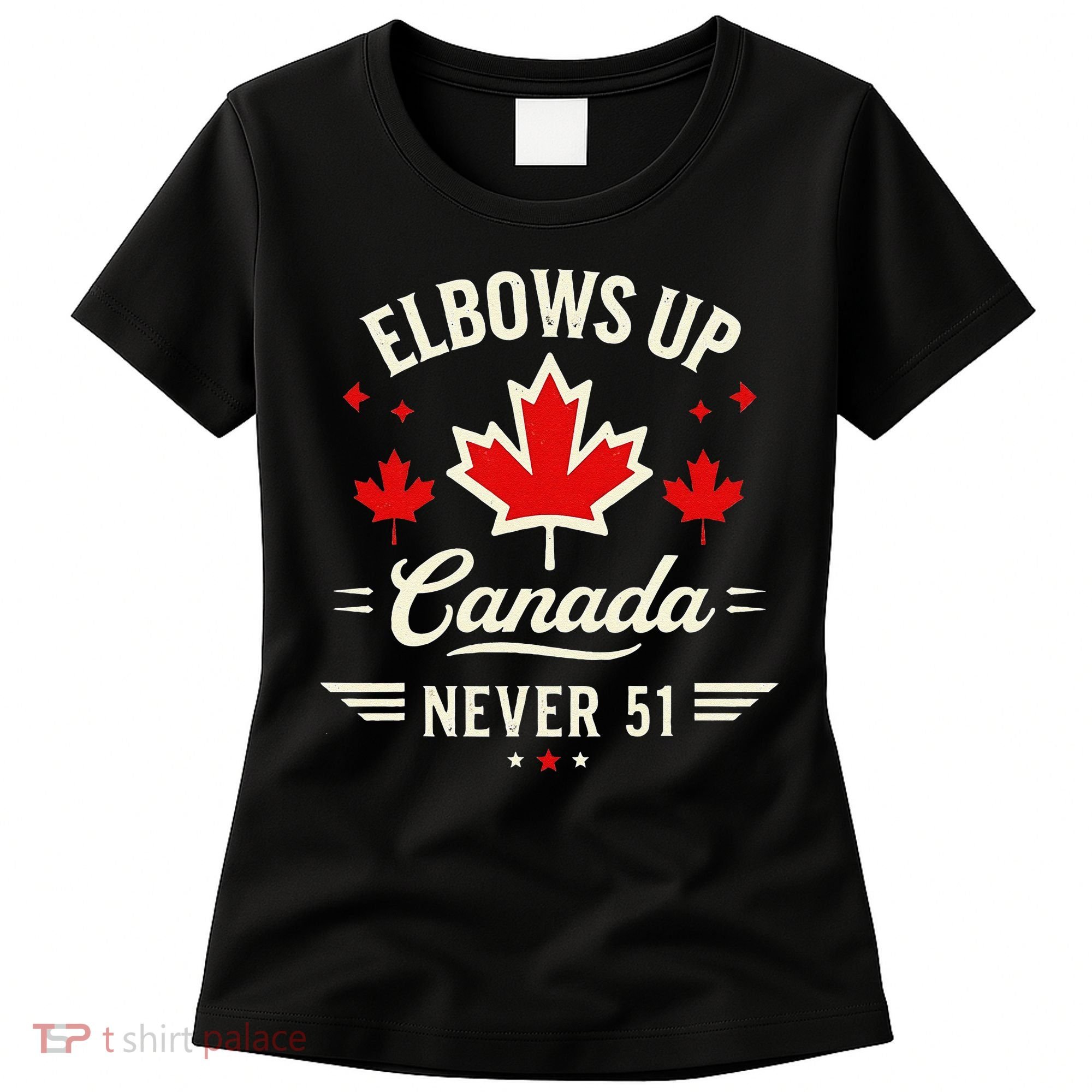 Elbows Up Canada Never 51 Canada Flag Stand Strong Women's T-Shirt