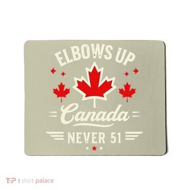Elbows Up Canada Never 51 Canada Flag Stand Strong Mousepad