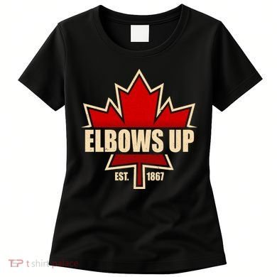 Elbows Up Canada EST 1867 Protest Women's T-Shirt