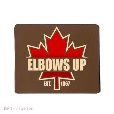 Elbows Up Canada EST 1867 Protest Mousepad
