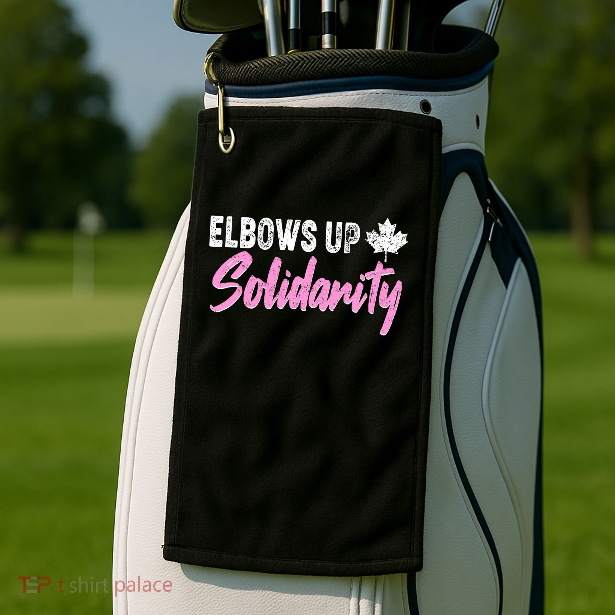 Elbows Up Canada Solidarity  Golf Towel