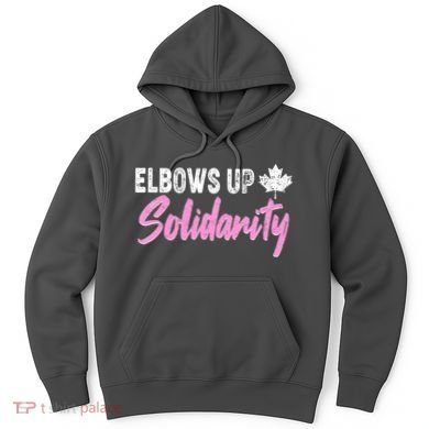 Elbows Up Canada Solidarity  Hoodie