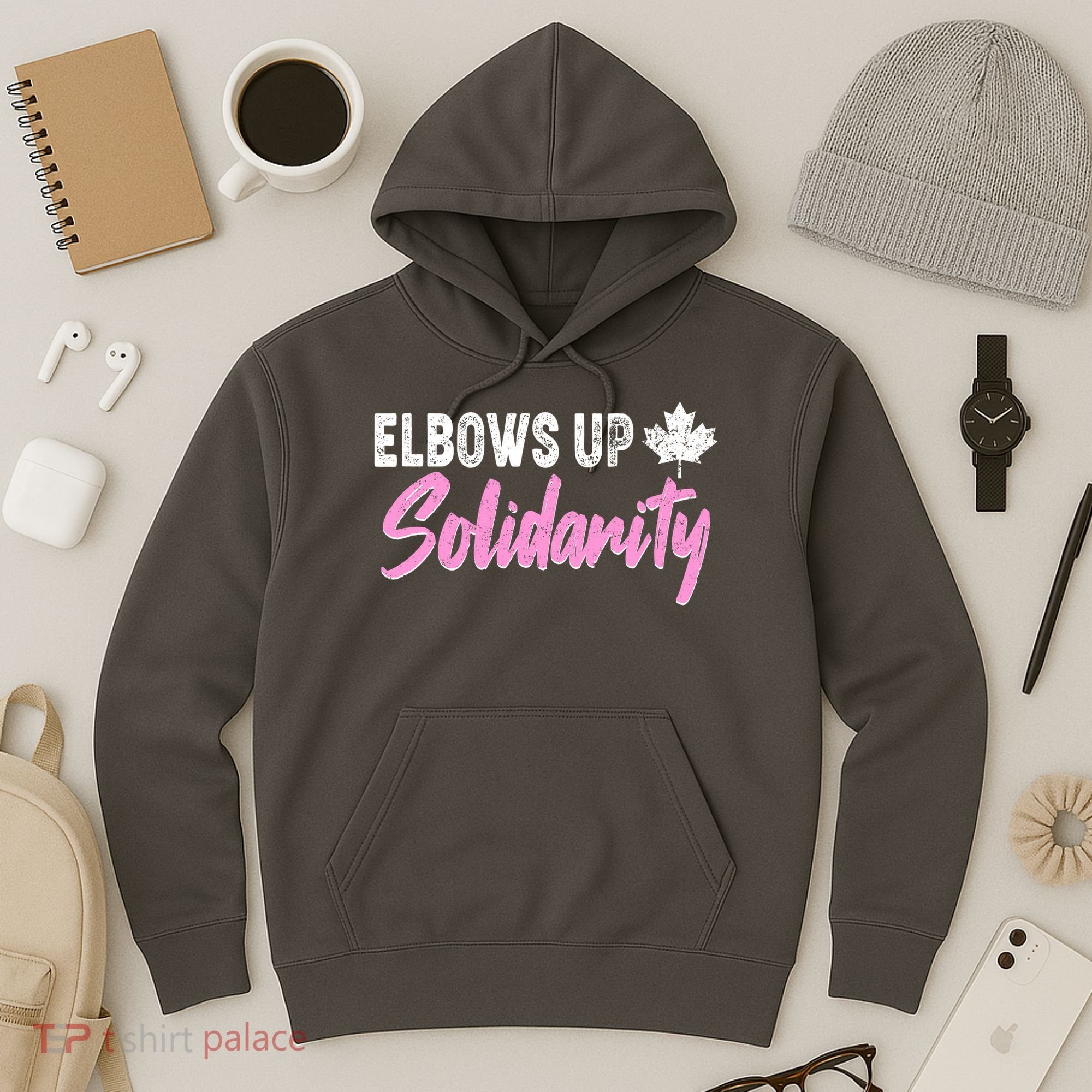 Elbows Up Canada Solidarity  Hoodie