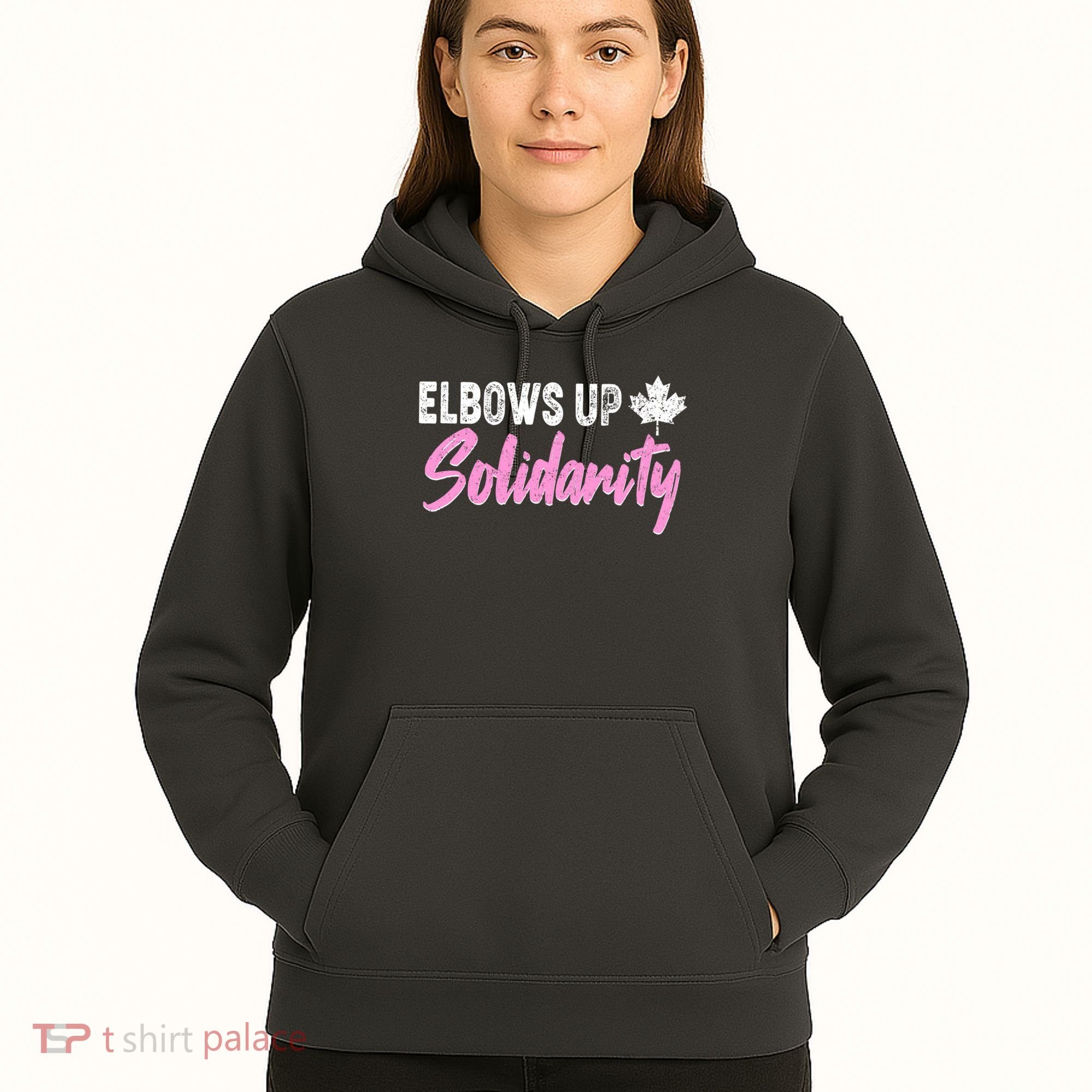 Elbows Up Canada Solidarity  Hoodie