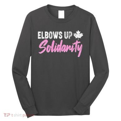 Elbows Up Canada Solidarity  Long Sleeve Shirt