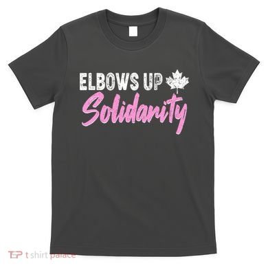 Elbows Up Canada Solidarity  T-Shirt