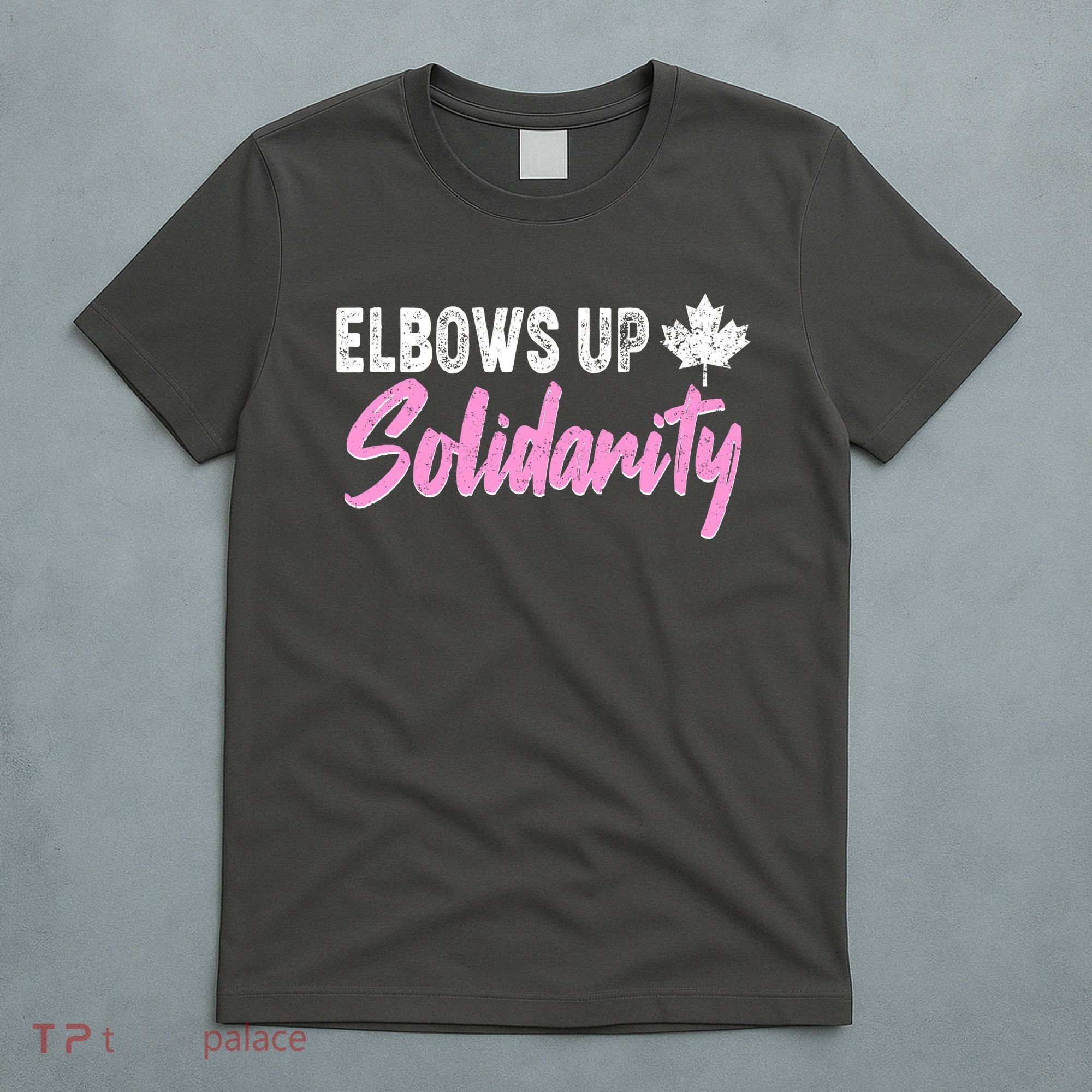 Elbows Up Canada Solidarity  T-Shirt