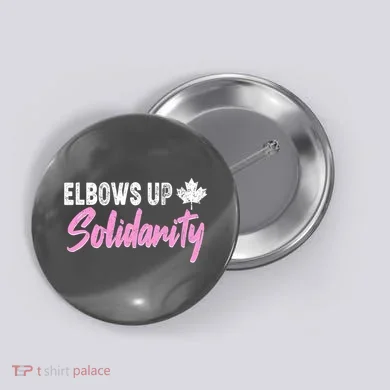 Elbows Up Canada Solidarity  Button