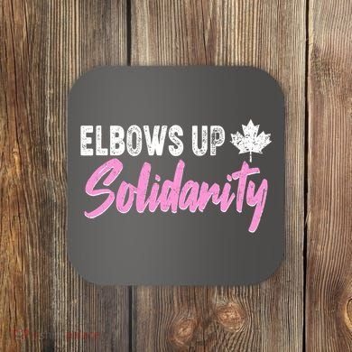 Elbows Up Canada Solidarity  Coaster