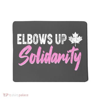 Elbows Up Canada Solidarity  Mousepad