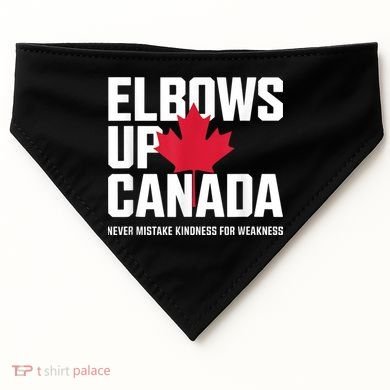 Elbows Up Canada Never Mistake Kindness for Weakness USA-Made Doggie Bandana
