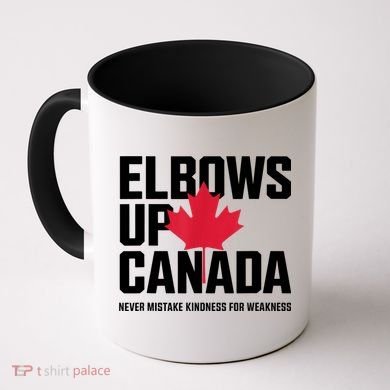 Elbows Up Canada Never Mistake Kindness for Weakness Coffee Mug