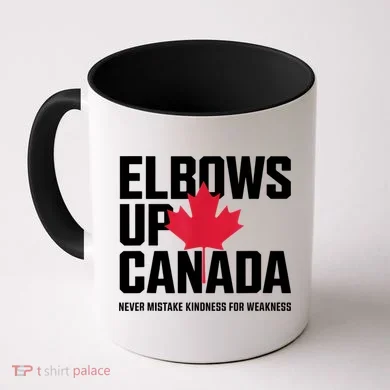 Elbows Up Canada Never Mistake Kindness for Weakness Coffee Mug