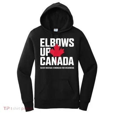 Elbows Up Canada Never Mistake Kindness for Weakness Women's Hoodie