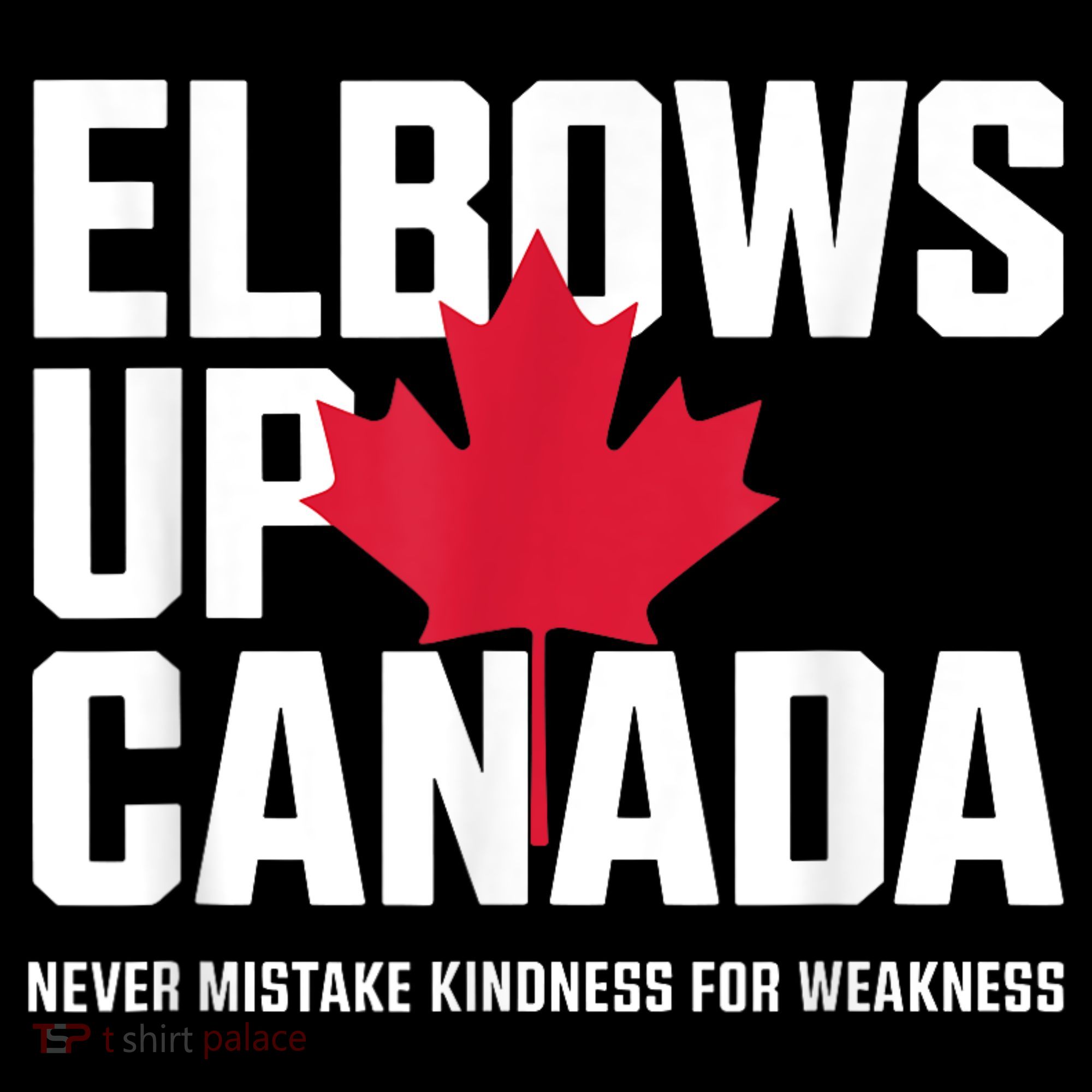 Elbows Up Canada Never Mistake Kindness for Weakness Women's Tank Top