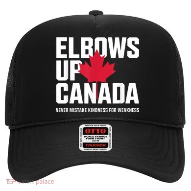 Elbows Up Canada Never Mistake Kindness for Weakness Hat