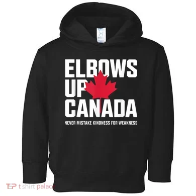 Elbows Up Canada Never Mistake Kindness for Weakness Toddler Hoodie