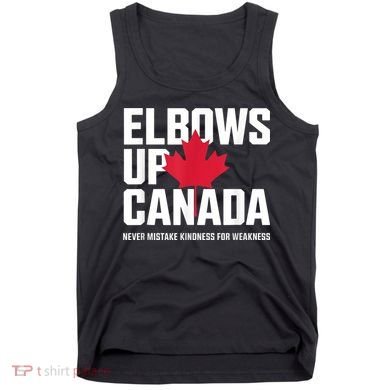Elbows Up Canada Never Mistake Kindness for Weakness Tank Top