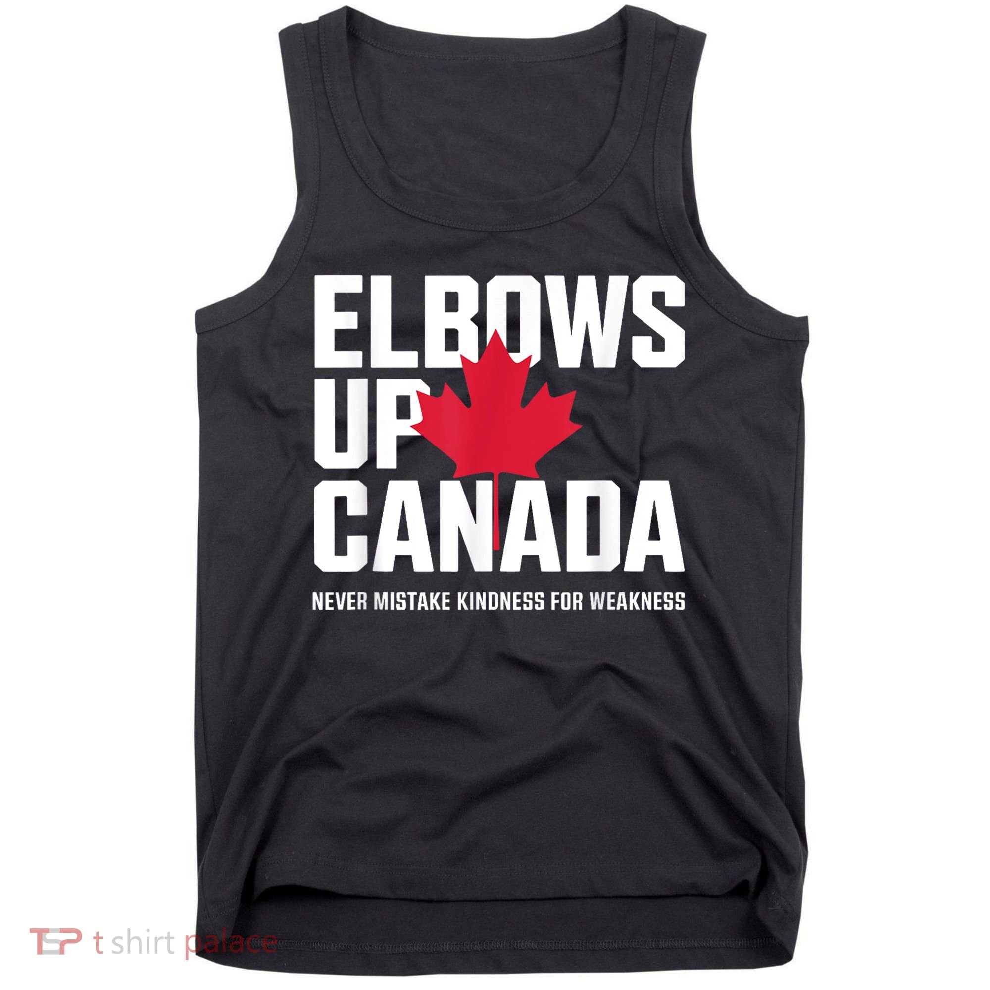 Elbows Up Canada Never Mistake Kindness for Weakness Tank Top