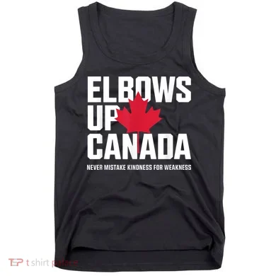 Elbows Up Canada Never Mistake Kindness for Weakness Tank Top