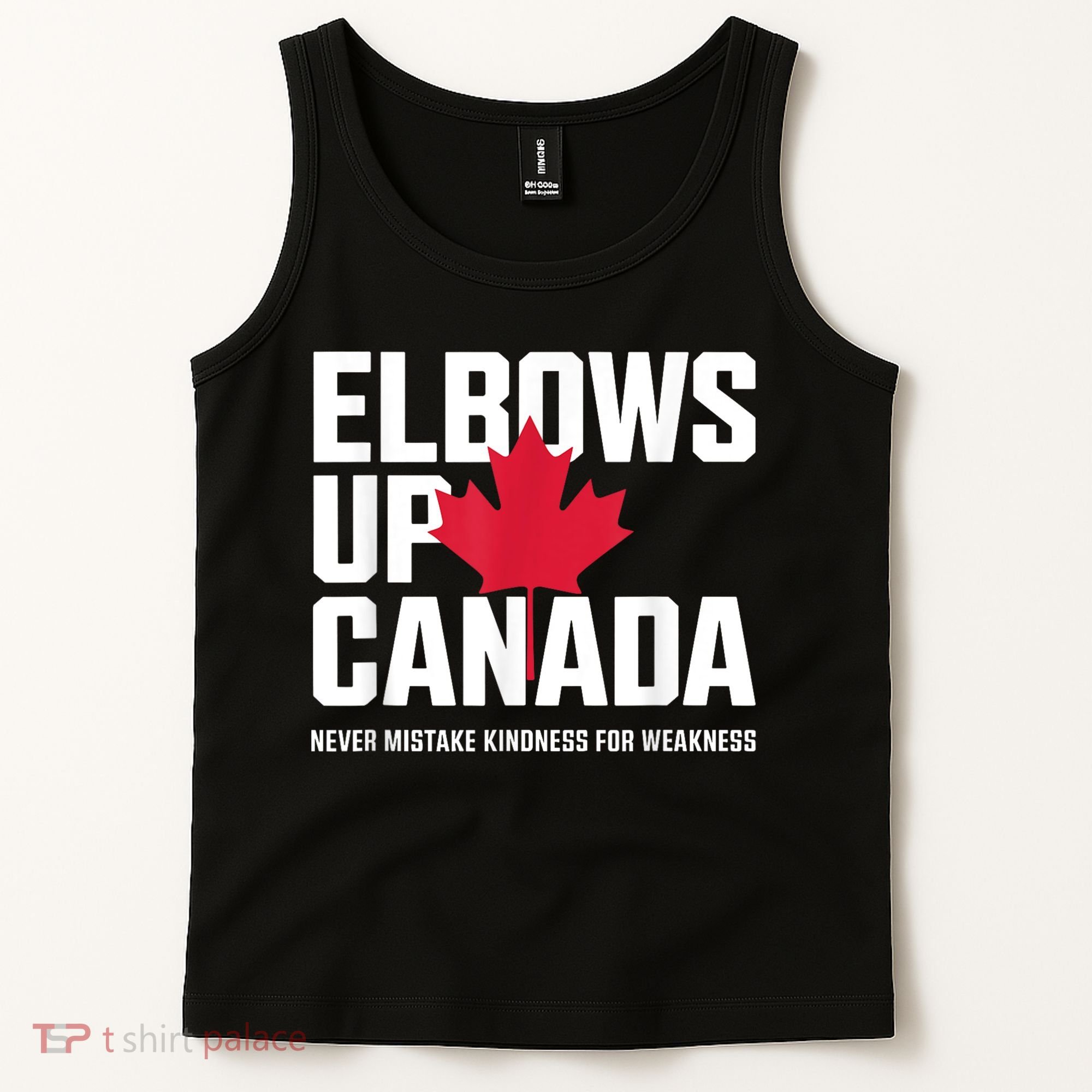 Elbows Up Canada Never Mistake Kindness for Weakness Tank Top