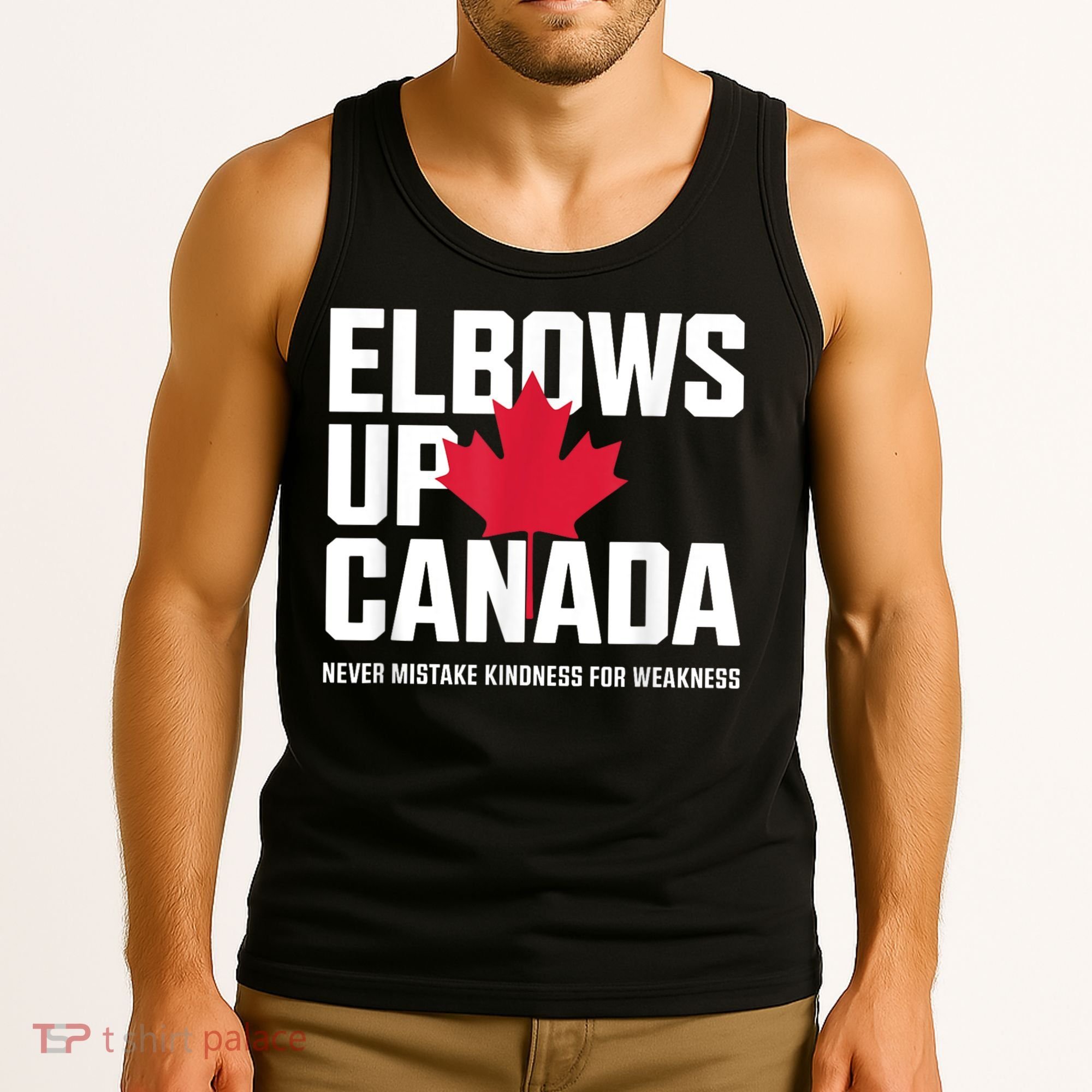 Elbows Up Canada Never Mistake Kindness for Weakness Tank Top