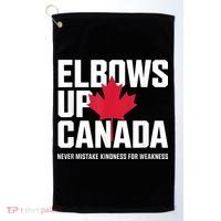 Elbows Up Canada Never Mistake Kindness for Weakness Golf Towel thumb 0