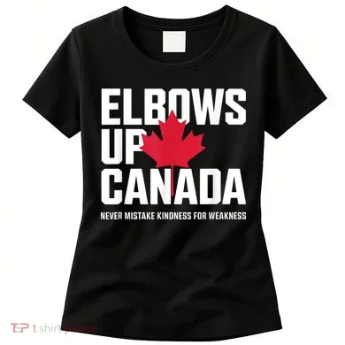 Elbows Up Canada Never Mistake Kindness for Weakness Women's T-Shirt