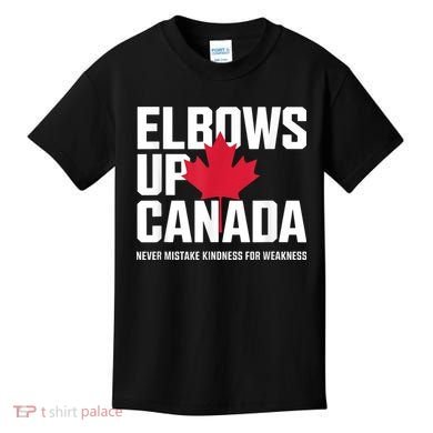 Elbows Up Canada Never Mistake Kindness for Weakness Kids T-Shirt