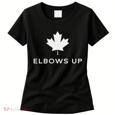 Elbows Up Canada Women's T-Shirt