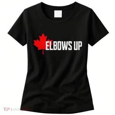 Elbows Up Canada True North Strong and Free Proud Canadian Women's T-Shirt