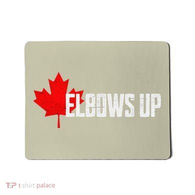 Elbows Up Canada True North Strong and Free Proud Canadian Mousepad