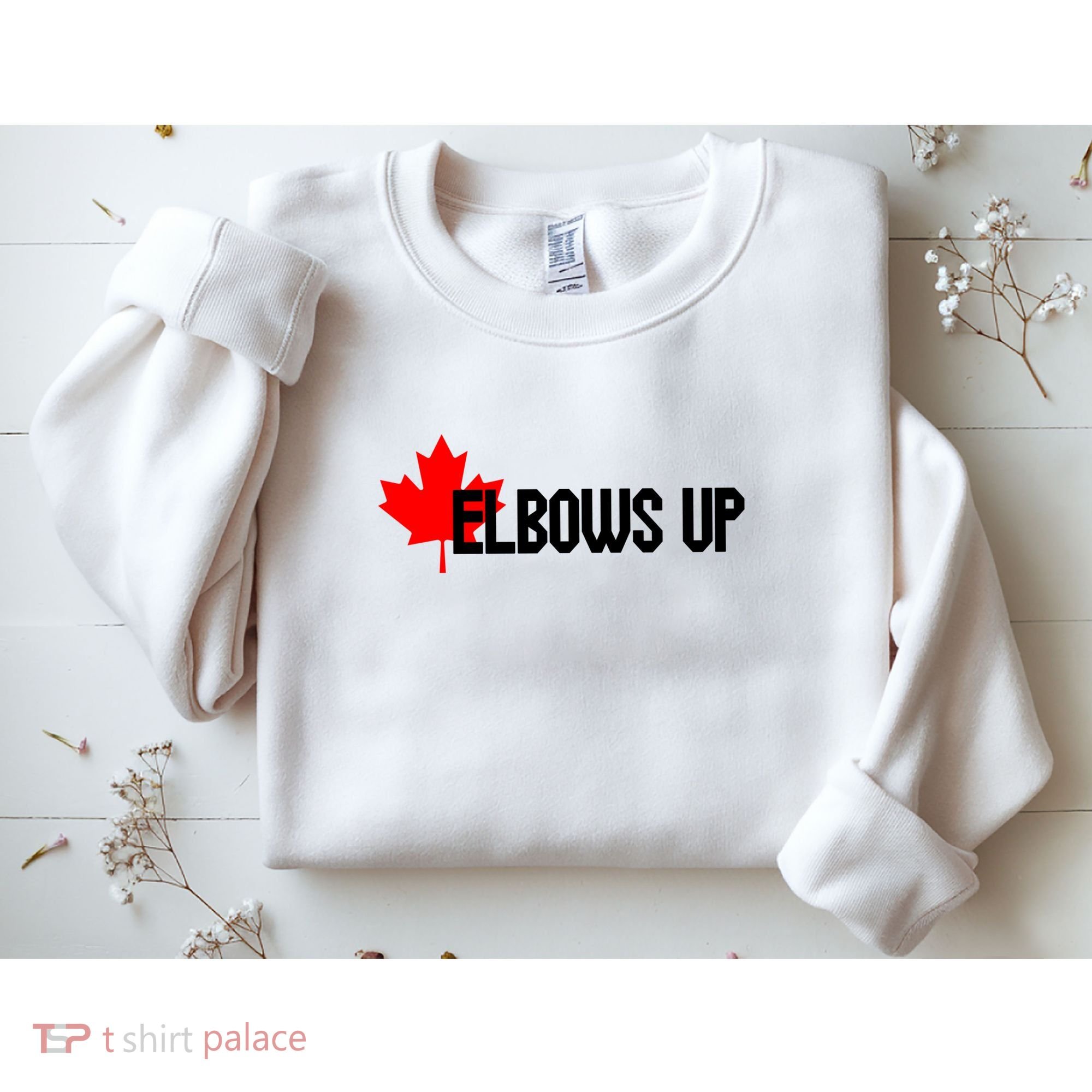 Elbows Up Canada True North Strong and Free Proud Canadian Sweatshirt