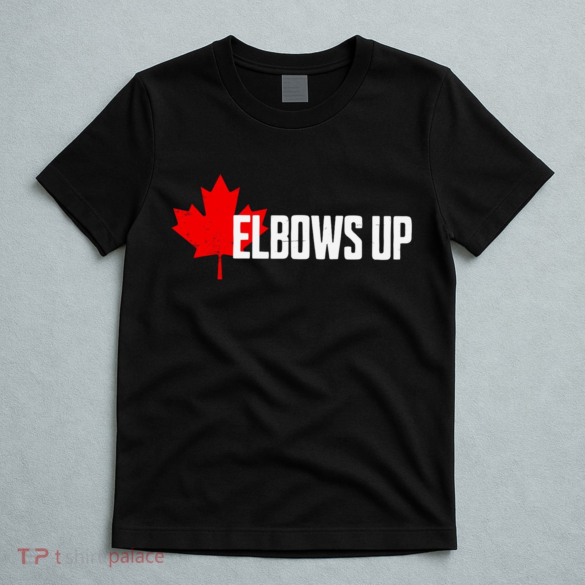 Elbows Up Canada True North Strong And Free Proud Canadian T-Shirt
