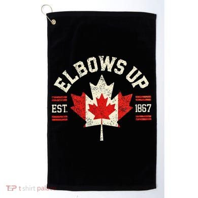 Elbows Up Canada Est 1867 Canadian Strong Canada Golf Towel