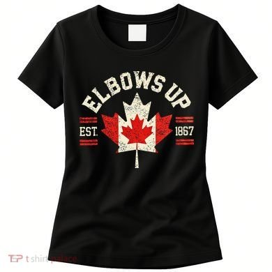 Elbows Up Canada Est 1867 Canadian Strong Canada Women's T-Shirt