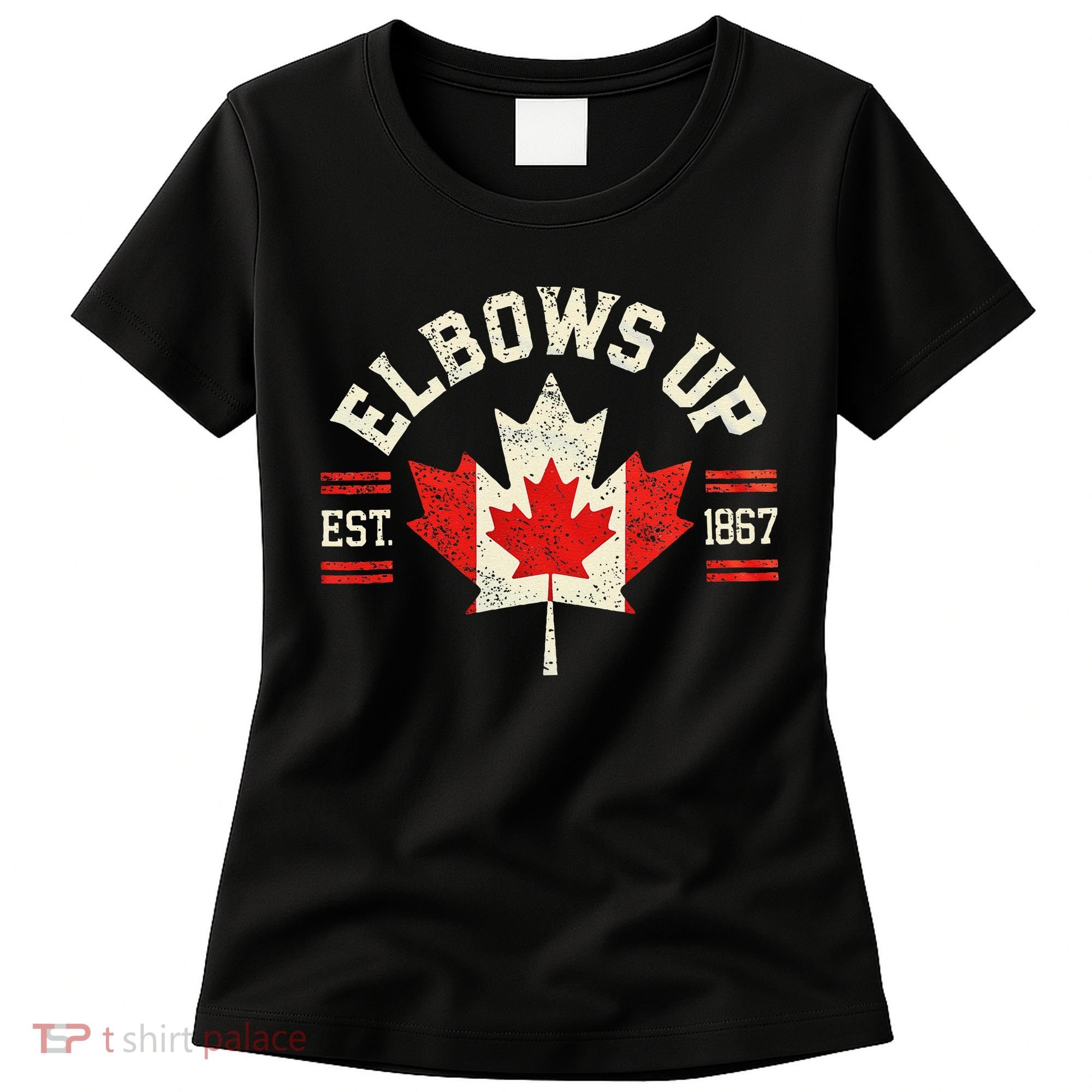 Elbows Up Canada Est 1867 Canadian Strong Canada Women's T-Shirt