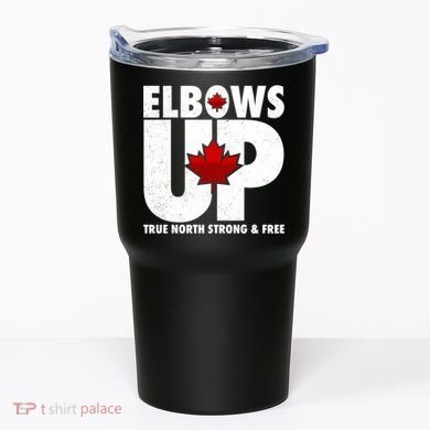 Elbows Up Canada True North Strong and Free Tumbler