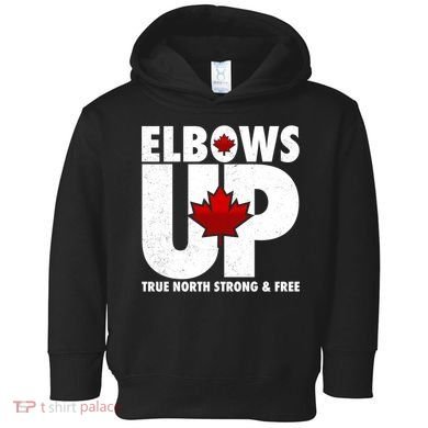 Elbows Up Canada True North Strong and Free Toddler Hoodie