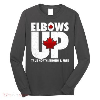 Elbows Up Canada True North Strong and Free Long Sleeve Shirt